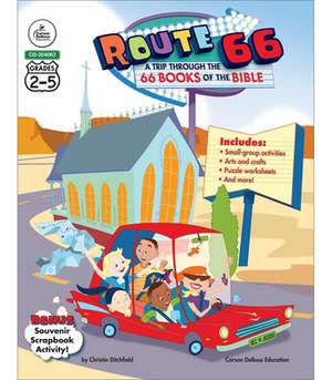 Route 66: A Trip Through the 66 Books of the Bible de Christin Ditchfield