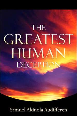 The Greatest Human Deception de Samuel Akinola Audifferen