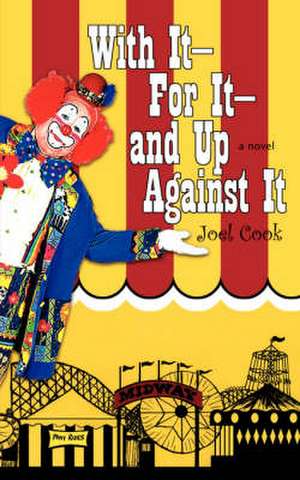 With It-For It-And Up Against It de Joel Cook