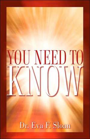 You Need to Know de Eva F. Sloan