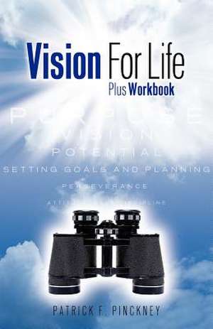 Vision for Life de Patrick F. Pinckney