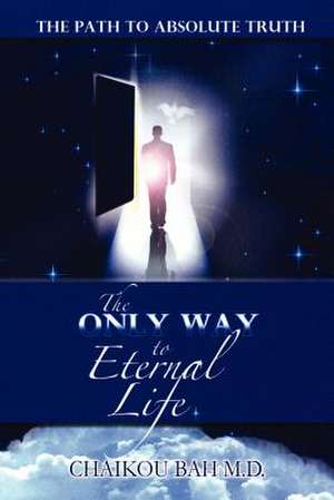 The Only Way to Eternal Life de Chaikou Bah