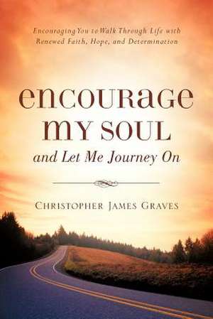 Encourage My Soul and Let Me Journey on de Christopher James Graves