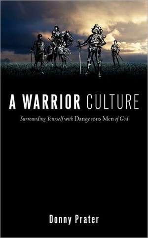 A Warrior Culture de Donny Prater