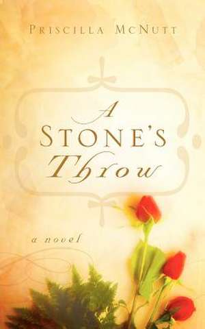 A Stone's Throw de Priscilla McNutt