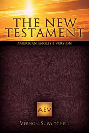 The New Testament de Vernon S. Mitchell