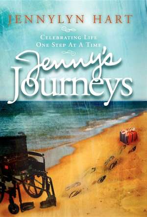 Jenny's Journeys: Celebrating Life One Step at a Time de Jennylyn Hart