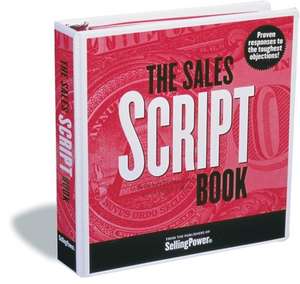 The Sales Script Book: Proven Responses to the Toughest Objections! de Gerhard Gschwandtner