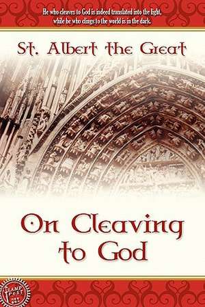 On Cleaving to God de St. Albert the Great