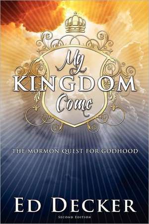 My Kingdom Come de Ed Decker