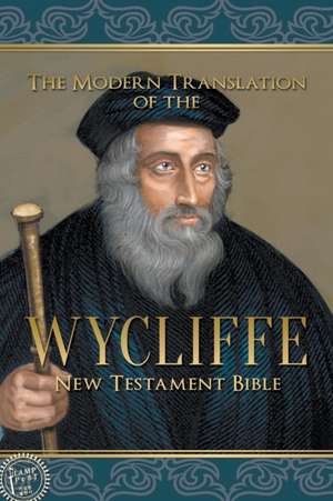 The Modern Translation of the Wycliffe New Testament Bible de John Wycliffe