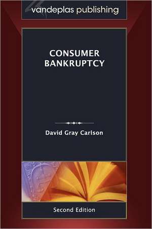 Consumer Bankruptcy, Second Edition de David Gray Carlson