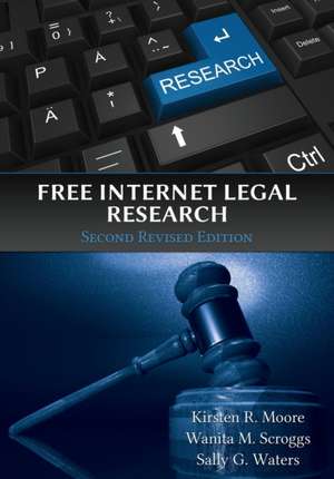 Free Internet Legal Research, Second Revised Edition de Moore, Kristen R.