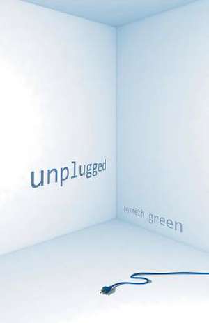 Unplugged de gwynneth green