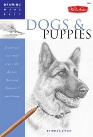 Drawing Made Easy: Dogs & Puppies de Nolon Stacey