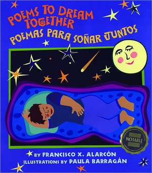 Poems to Dream Together/Poemas Para Sonar Juntos de Francisco X. Alarcon