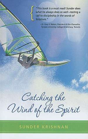 Catching the Wind of the Spirit de Sunder Krishnan