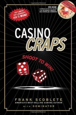 Casino Craps: Shoot to Win! de Frank Scoblete