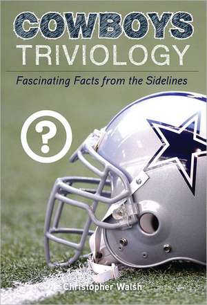 Cowboys Triviology de Christopher Walsh