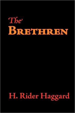 The Brethren de H. Rider Haggard