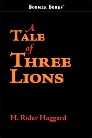 A Tale of Three Lions de H. Rider Haggard