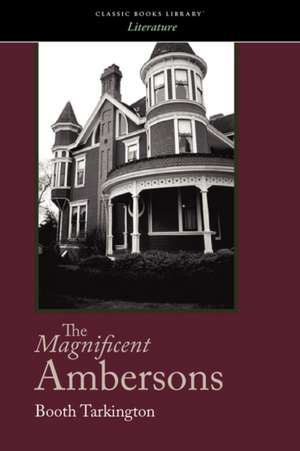 The Magnificent Ambersons de Booth Tarkington