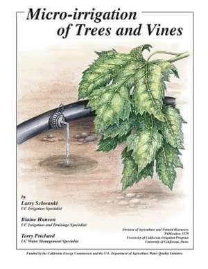 Micro-Irrigation of Trees and Vines de Larry Schwankl