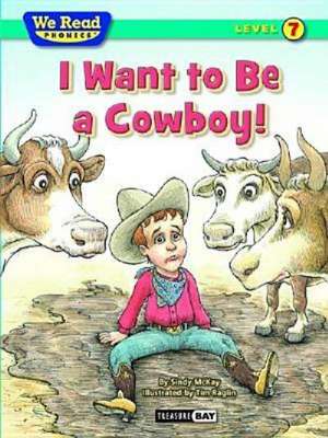 I Want to Be a Cowboy! de Sindy McKay