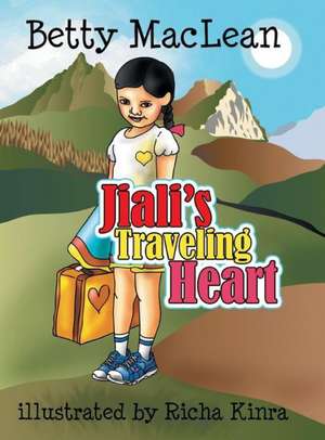 Jiali's Traveling Heart de Betty MacLean