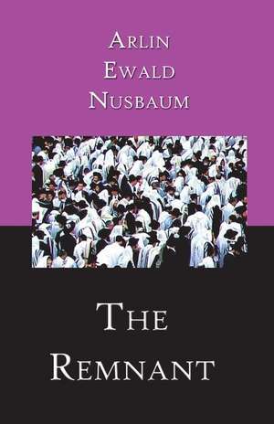 The Remnant de Arlin E. Nusbaum