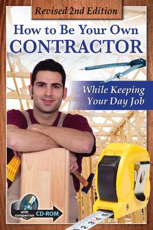 How to Be Your Own Contractor & Save Thousands on Your New House or Renovation While Keeping Your Day Job de Tanya Davis