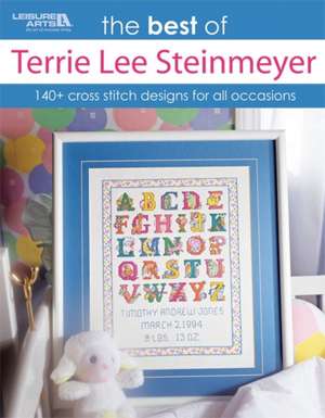 The Best of Terrie Lee Steinmeyer: 145 Cross Stitch Designs de Terrie Lee Steinmeyer