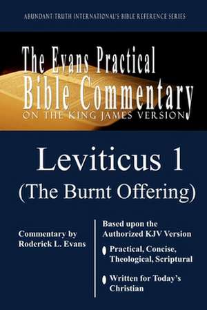 Leviticus 1 (the Burnt Offering): The Evans Practical Bible Commentary de Roderick L. Evans