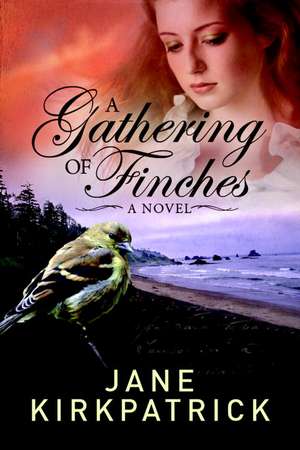 A Gathering of Finches de Jane Kirkpatrick