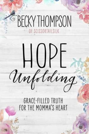 Hope Unfolding de Becky Thompson
