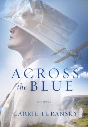 Across the Blue de Carrie Turansky