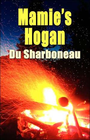 Mamie's Hogan de Du Sharboneau