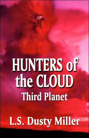 Hunters of the Cloud: Third Planet de L. S. Dusty Miller