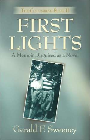 First Lights: The Columbiad - Book 2 de Gerald F. Sweeney