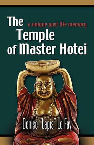 The Temple of Master Hotei de Denise Le Fay