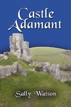 Castle Adamant de Sally Watson