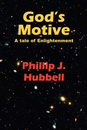 God's Motive de Phillip J. Hubbell