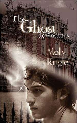 The Ghost Downstairs de Molly Ringle