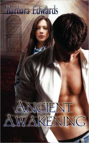 Ancient Awakening de Barbara Edwards