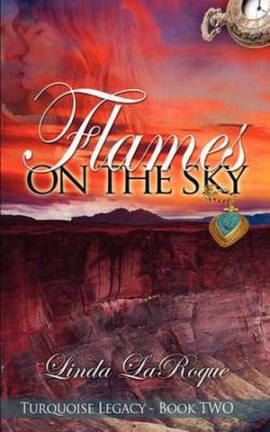 Flames on the Sky de Linda Laroque