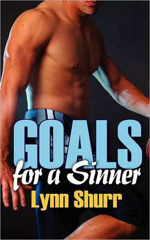 Goals for a Sinner de Lynn Shurr