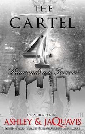 The Cartel 4: Diamonds Are Forever de Ashley & JaQuavis