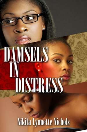 Damsels in Distress de Nikita Lynnette Nichols