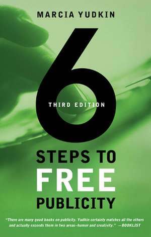 6 Steps to Free Publicity de Marcia Yudkin