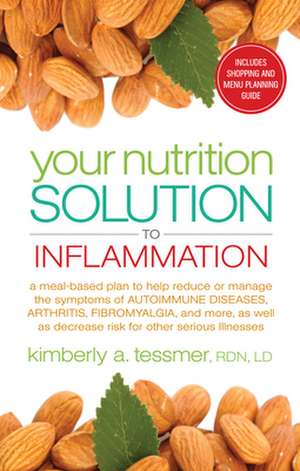 Your Nutrition Solution to Inflammation de Kimberly A. Tessmer